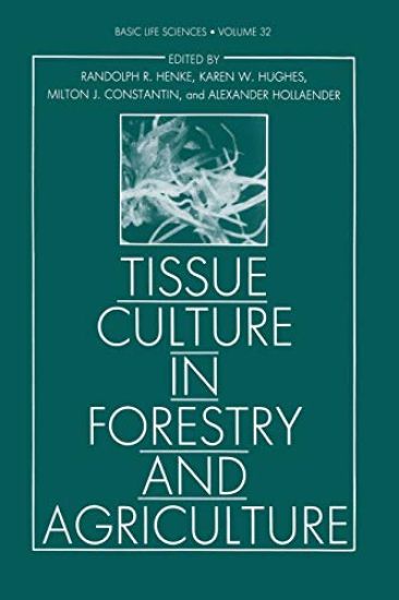 Tissue Culture in Forestry and Agriculture