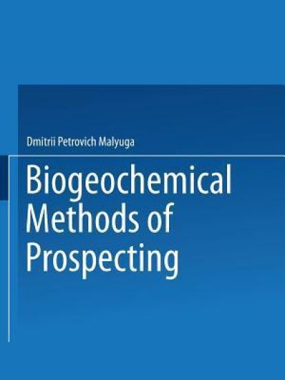 Biogeochemical Methods of Prospecting / Biogeokhimicheskii Metod Poiskov Rudnykh Mestorozhdenii / ??????????????? ????? ??????? ?????? ?????????????
