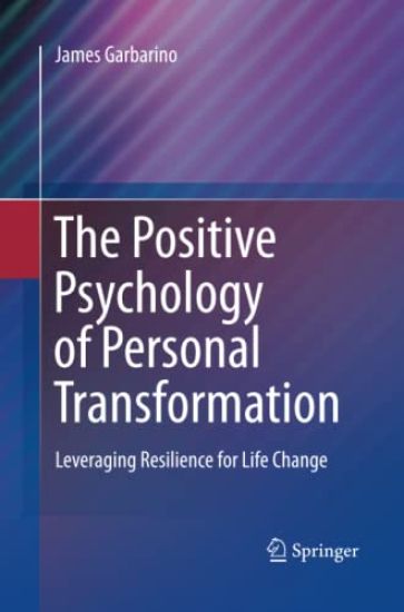 The Positive Psychology of Personal Transformation