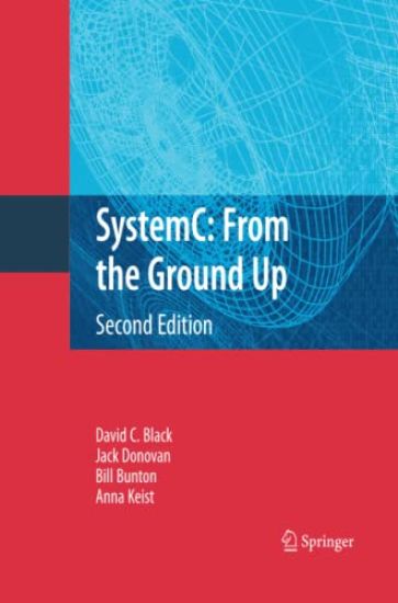 SystemC: From the Ground Up, Second Edition
