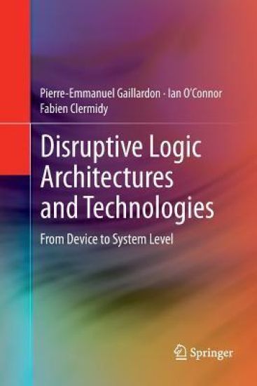 Disruptive Logic Architectures and Technologies