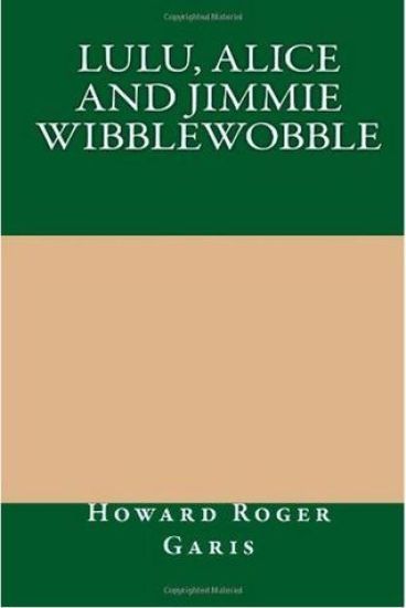 Lulu, Alice and Jimmie Wibblewobble