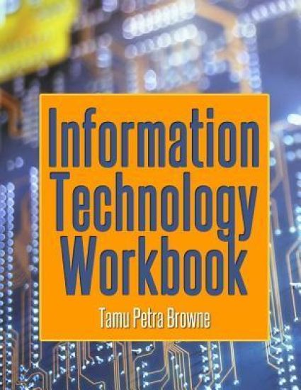Information Technology Workbook: Workbook for A'Level and C.A.P.E. Year 2 Students