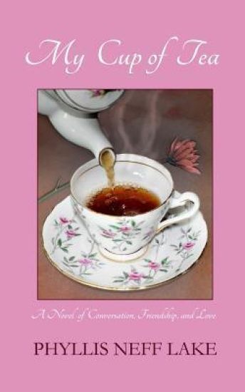 My Cup of Tea: A Novel of Conversation, Friendship, and Love