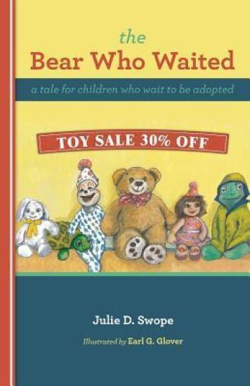 The Bear Who Waited: a tale for children who wait to be adopted