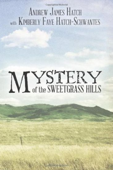 Mystery of the Sweetgrass Hills