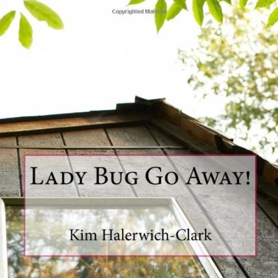Lady Bug Go Away!
