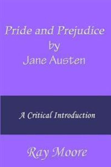 Pride and Prejudice by Jane Austen: A Critical Introduction