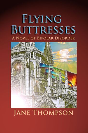 Flying Buttresses: A Novel of Bipolar Disorder