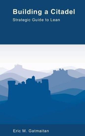 Building a Citadel: Strategic Guide to Lean