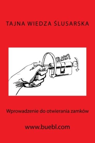 Tajna Wiedza Slusarska: Wprowadzenie Do Otwierania Zamków
