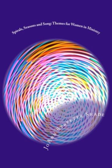 Spirals, Seasons, and Song: Themes for Women in Ministry