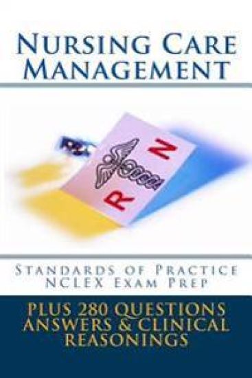 Nursing Care Managemet: Standards of Practice NCLEX Exam Prep