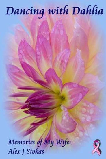 Dancing With Dahlia: My Wife's Courageous Struggle With Cancer