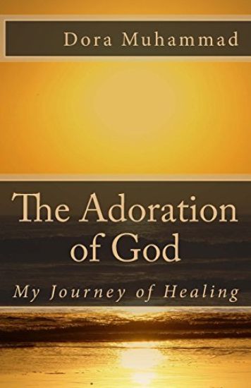 The Adoration of God: My Journey of Healing