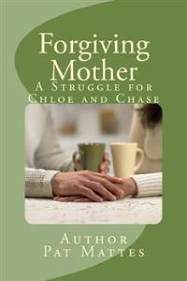 Forgiving Mother: A Struggle for Chloe and Chase