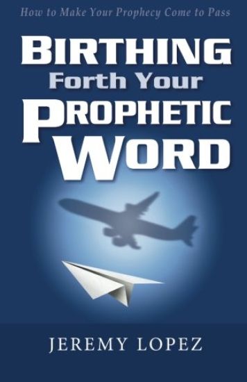 Birthing Forth Your Prophetic Word