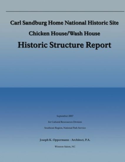 Carl Sandburg Home National Historic Site; Chicken House/Wash House: Histroric Structure Report