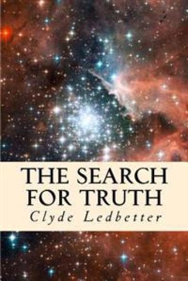 The Search For Truth: what one believes should be based on truth, truth should not be based on what one believes