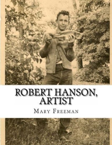 Robert Hanson: The Early Years, a memoir by his sister