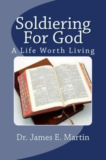 Soldiering for God: A Life Worth Living