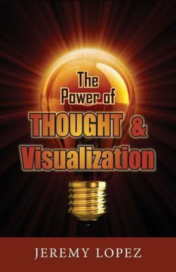 The Power of Thought and Visualization
