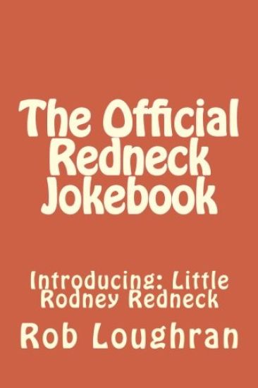 The Official Redneck Jokebook: Introducing: Little Rodney Redneck