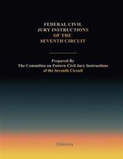 Federal Civil Jury Instructions of the Seventh Circuit