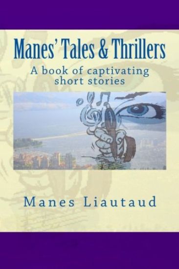 Manes' Tales & Thrillers: A book of captivating short stories