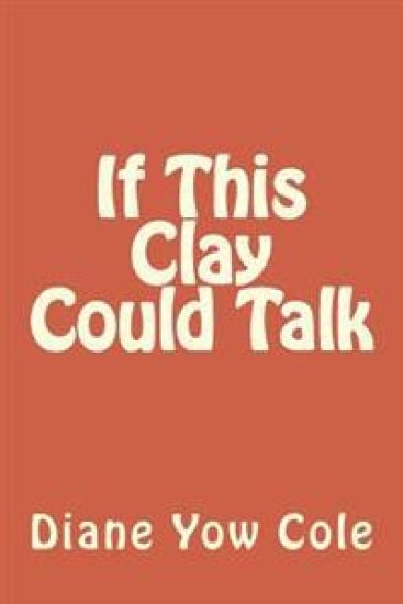 If This Clay Could Talk