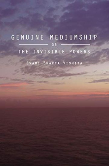 Genuine Mediumship: or The Invisible Powers