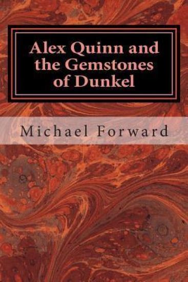 Alex Quinn and the Gemstones of Dunkel