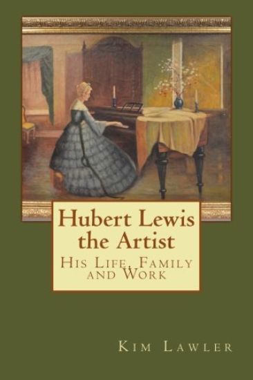 Hubert Lewis the Artist: His Life, Family and Work
