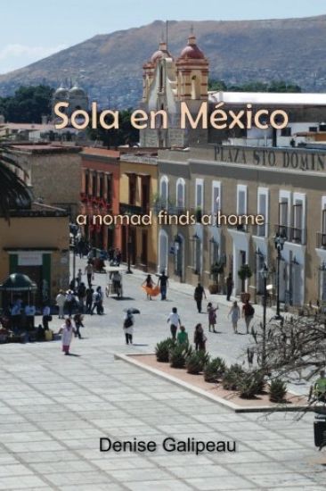 Sola en Mexico: a nomad finds a home