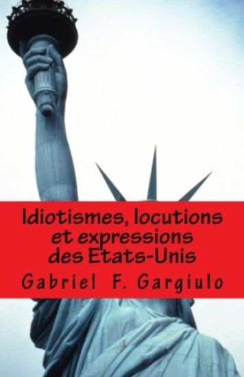 Idiotismes, locutions et expressions des Etats-Unis
