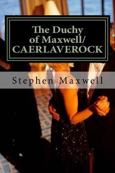 The Duchy of Maxwell/CAERLAVEROCK: HIS ROYAL HIGHNESS; PRINCE STEPHEN the 1ST