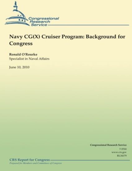 Navy CG(X) Cruiser Program: Background for Congress