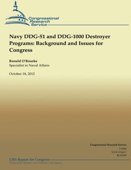 Navy DDG-51 and DDG-1000 Destroyer Programs and Issues for Congress