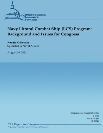Navy Littoral Combat Ship (LCS) Program: Background and Issues for Congress
