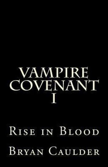 Vampire Covenant I: Rise in Blood