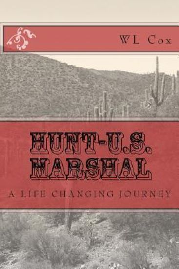 Hunt-U.S. Marshal: A Life Changing Journey