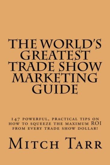 The World's Greatest Trade Show Marketing Guide
