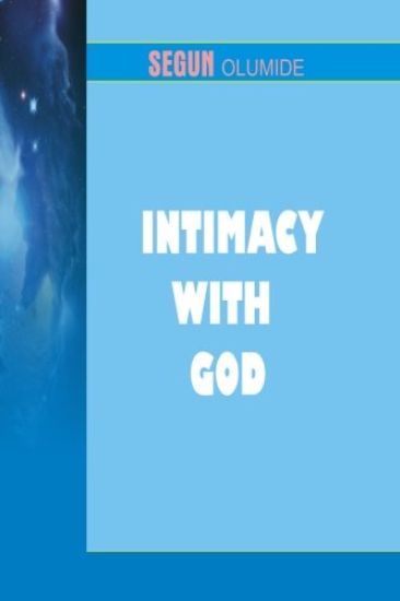Intimacy With God: Getting Closer to God