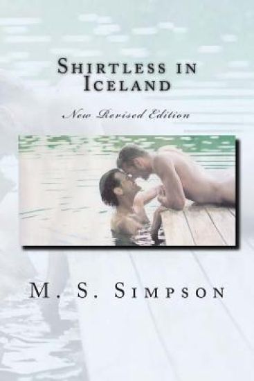 Shirtless in Iceland: New Revised Edition