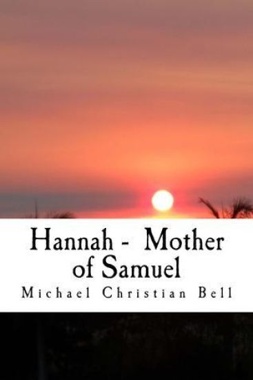 Hannah - Mother of Samuel
