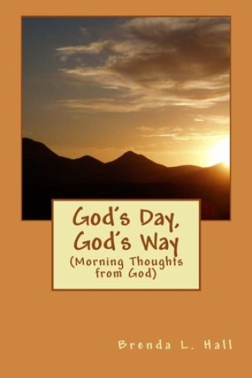 God's Day, God's Way: (Morning Thoughts From God)