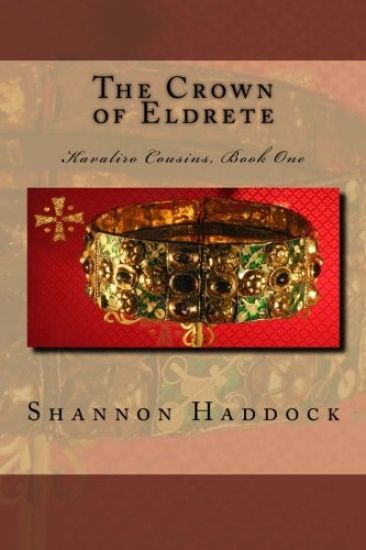 The Crown of Eldrete: Kavaliro Cousins, Book One