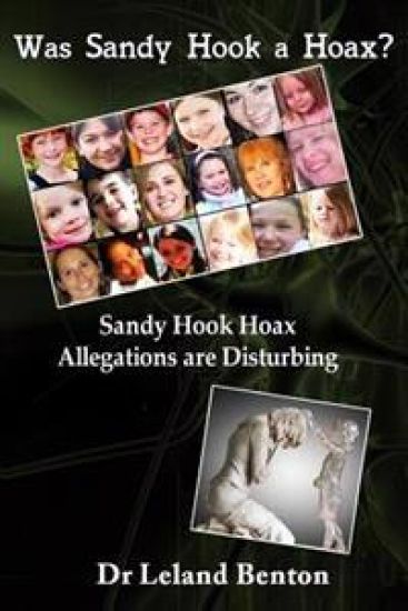 Was Sandy Hook a Hoax?: Sandy Hook Hoax Allegations are Disturbing!