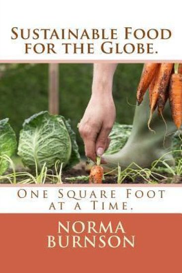Sustainable Food for the Globe.: One Square Foot at a Time