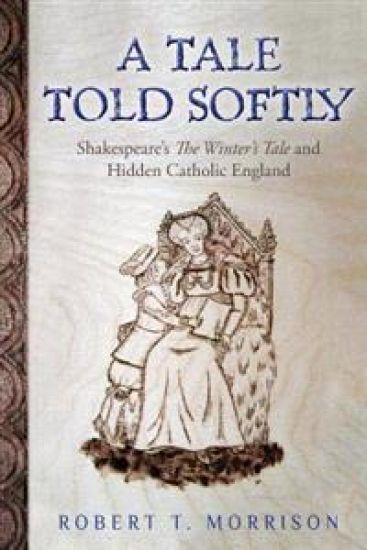 A Tale Told Softly: Shakespeare's The Winter's Tale and Hidden Catholic England